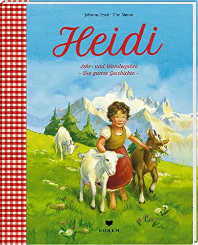 Heidi Lehr- und Wanderjahre - Die ganze Geschichte von Bohem Press Ag