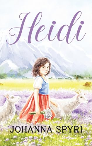 Heidi: 1922 Classic Edition with Original Illustrations Heidi: 1922 Classic Edition with Original Illustrations von Classy Publishing