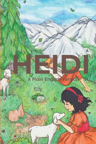 Heidi: A Plain English Version Heidi: A Plain English Version