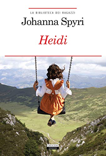 Heidi. Ediz. integrale. Con Segnalibro (La biblioteca dei ragazzi)