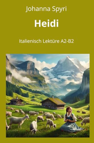 Heidi: Italienisch Lektüre A2 - B2 (Italienisch lernen mit klassischen Werken) von tolino media