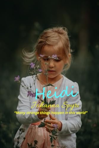 Heidi: “Many strange things happen in this world” Heidi: “Many strange things happen in this world” von Independently published