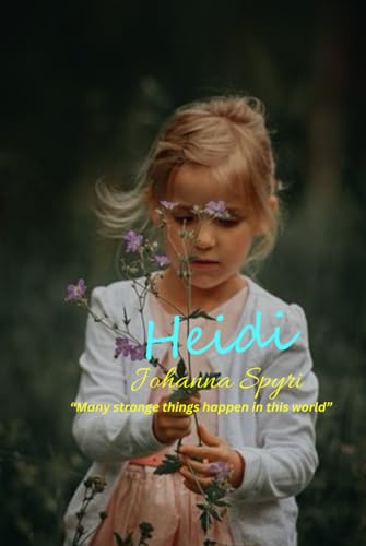 Heidi: “Many strange things happen in this world” Heidi: “Many strange things happen in this world” von Independently published