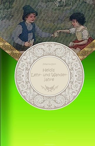 Heidis Lehr- und Wanderjahre - Großdruck Heidis Lehr- und Wanderjahre - Großdruck
