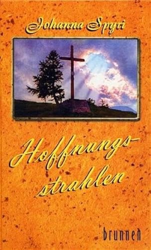 Hoffnungsstrahlen: Ein Landaufenthalt von Onkel Titus. In Hinterwald (ABCteam-Geschenkbände - Brunnen)