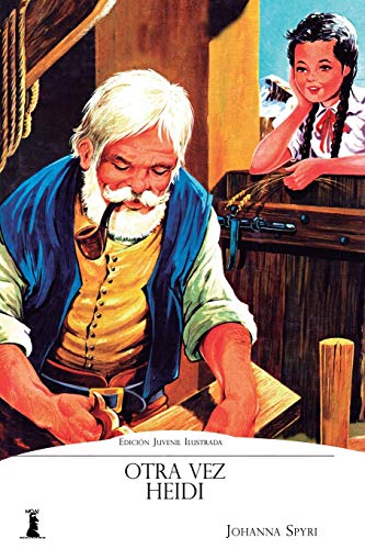 Otra vez Heidi: Edición Juvenil Ilustrada Otra vez Heidi: Edición Juvenil Ilustrada von Independently Published