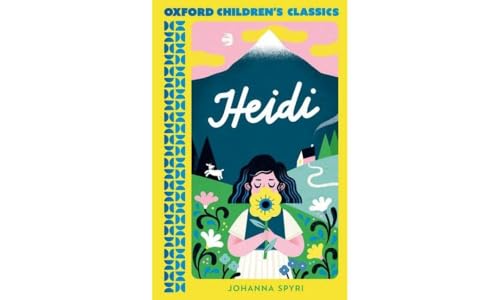 Oxford Children's Classics: Heidi Oxford Children's Classics: Heidi von Oxford University Press
