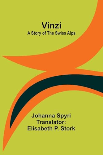 Vinzi: A Story of the Swiss Alps von Alpha Edition