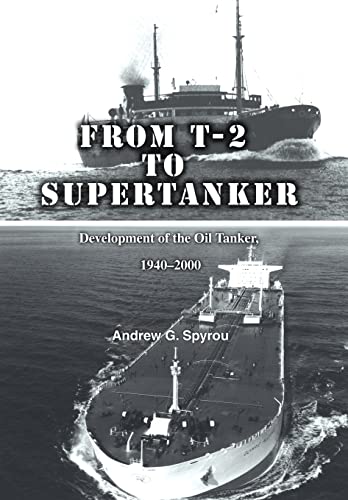 From T-2 to Supertanker: Development of the Oil Tanker, 1940-2000