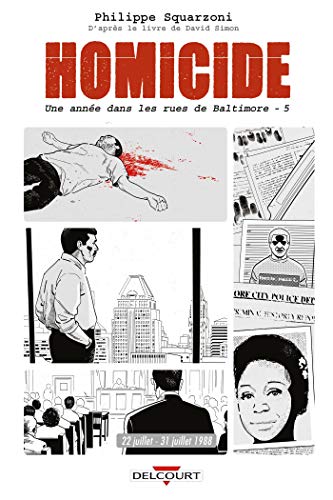 Homicide, une année dans les rues de Baltimore T05: 22 juillet - 31 décembre 1988