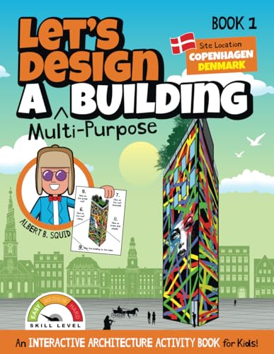 Let's Design A Multi-Purpose Building: An Interactive Architecture Activity Book For Kids | Book 1 | Location: Copenhagen, Denmark (Let's Design A Building, Band 1) von Square Root Of Squid Publishing