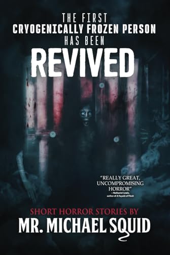 The First Cryogenically Frozen Person Has Been Revived: 20 Terrifying Tales (Tales from the Void) von Independently published