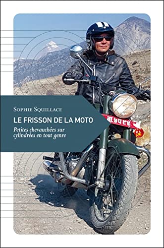 Le Frisson de la moto - Petites chevauchées sur cylindrées e: Petites chevauchées sur cylindrées en tout genre von TRANSBOREAL