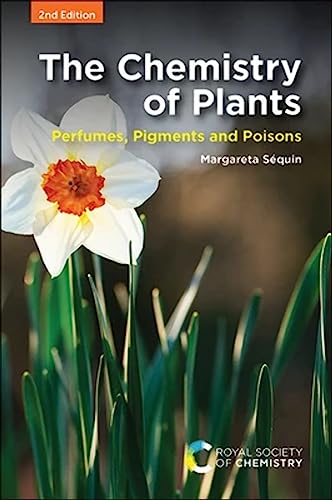 The Chemistry of Plants: Perfumes, Pigments and Poisons von Royal Society of Chemistry