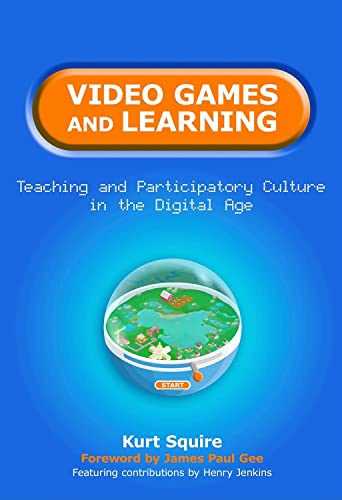 Video Games and Learning: Teaching and Participatory Culture in the Digital Age (Technology, Education, Connections: TEC)