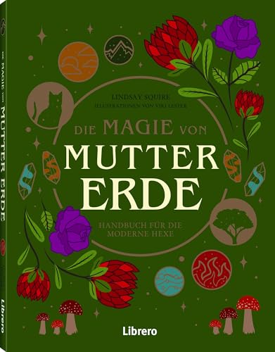 Die Magie der Mutter Erde: Handbuch für die moderne Hexe von Librero