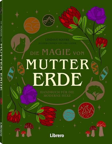 Die Magie der Mutter Erde: Handbuch für die moderne Hexe von Librero b.v.
