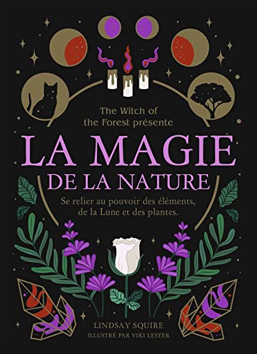 La Magie de la nature: Se relier au pouvoir des éléments, de la Lune et des plantes von LOTUS ELEPHANT