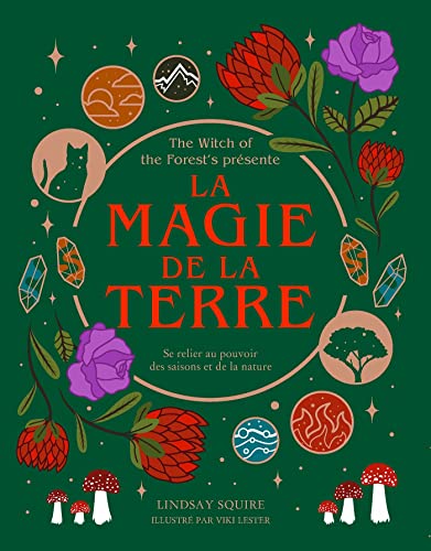 La magie de la terre: Se relier au pouvoir des saisons et de la nature
