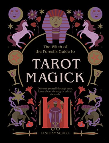 Tarot Magick: Discover yourself through tarot. Learn about the magick behind the cards. (The Witch of the Forest’s Guide to…) von Leaping Hare Press