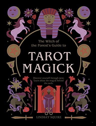 Tarot Magick: Discover yourself through tarot. Learn about the magick behind the cards. (Witch of the Forest…) von Leaping Hare Press