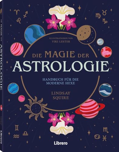Die Magie der Astrologie: Handbuch für die moderne Hexe von Librero b.v.