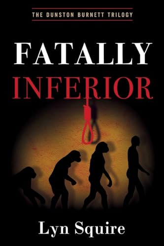 Fatally Inferior: The Dunston Burnett Trilogy von Level Best - Historia