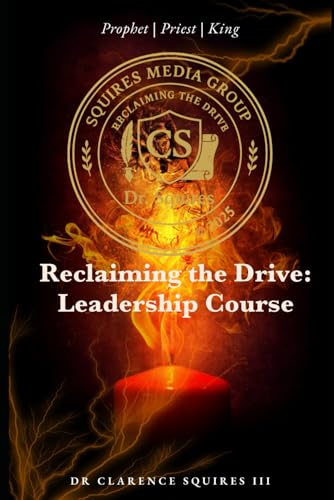 Reclaiming the Drive: Prophetic Leadership Course von Independently published