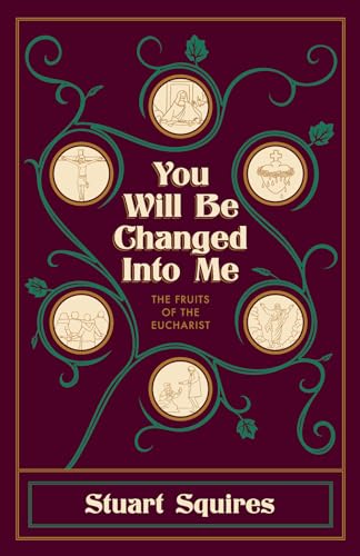 You Will Be Changed Into Me: The Fruits of the Eucharist von New City Press