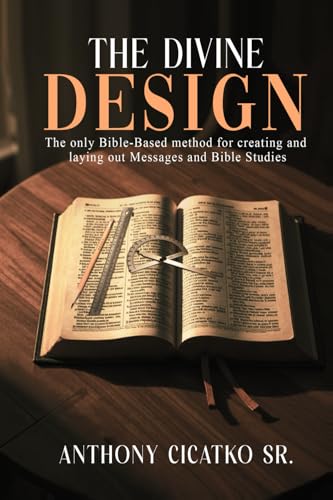 THE DIVINE DESIGN: The Bible-Based Method for Creating and Laying out Messages