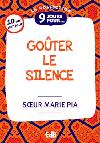 9 jours pour goûter le silence 9 jours pour goûter le silence von Editions des Béatitudes