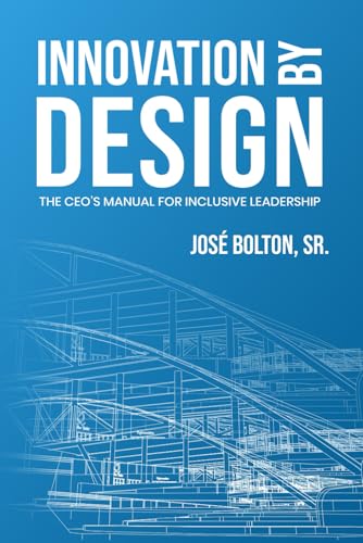 Innovation by Design: The CEO’s Manual for Inclusive Leadership von Self-Publish
