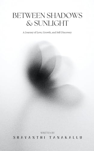 Between Shadows and Sunlight: A Journey of Love, Growth, and Self-Discovery von Notion Press