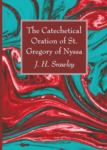 The Catechetical Oration of St. Gregory of Nyssa von Wipf and Stock
