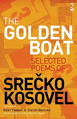 The Golden Boat: Selected Poems of Srecko Kosovel (Salt Modern Poets in Translation)