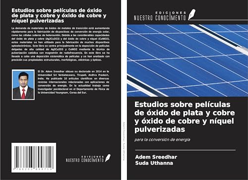 Estudios sobre películas de óxido de plata y cobre y óxido de cobre y níquel pulverizadas: para la conversión de energía von Ediciones Nuestro Conocimiento
