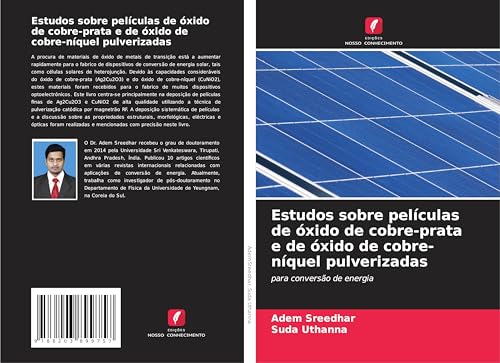 Estudos sobre películas de óxido de cobre-prata e de óxido de cobre-níquel pulverizadas: para conversão de energia von Edições Nosso Conhecimento