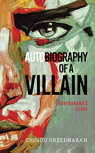 Autobiography of a Villain: Duryodhana's Story von Independent Publishing Network