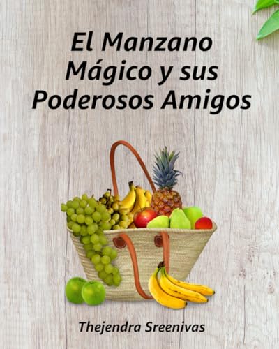 El Manzano Mágico y sus Poderosos Amigos El Manzano Mágico y sus Poderosos Amigos von Independently published
