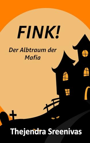 FINK!: Der Albtraum der Mafia FINK!: Der Albtraum der Mafia von Independently published