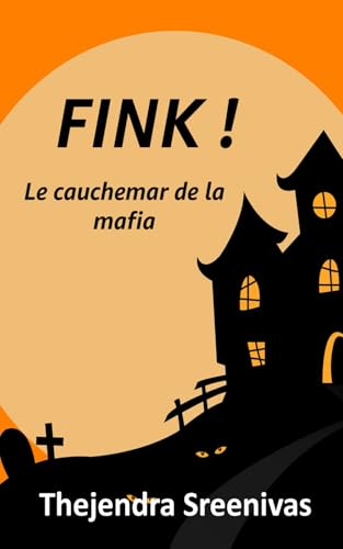 FINK !: Le cauchemar de la mafia FINK !: Le cauchemar de la mafia von Independently published