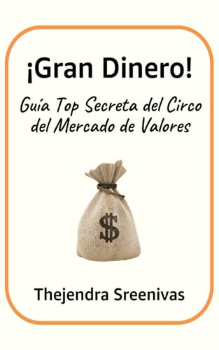 ¡Gran Dinero!: Guía Top Secreta del Circo del Mercado de Valores ¡Gran Dinero!: Guía Top Secreta del Circo del Mercado de Valores von Independently published