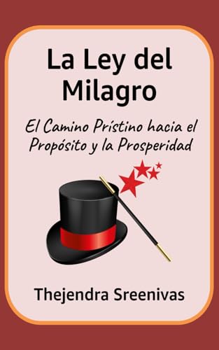 La Ley del Milagro: El Camino Prístino hacia el Propósito y la Prosperidad La Ley del Milagro: El Camino Prístino hacia el Propósito y la Prosperidad von Independently published