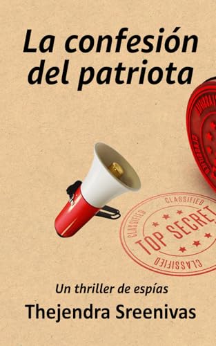La confesión del patriota: Un thriller de espías La confesión del patriota: Un thriller de espías von Independently published