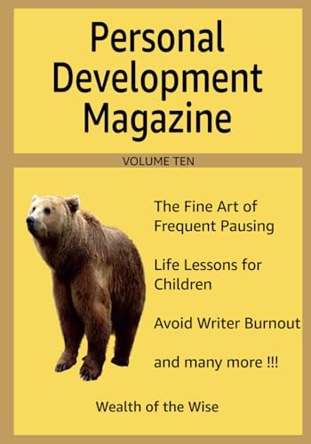 Personal Development Magazine - Volume Ten: Wealth of the Wise Personal Development Magazine - Volume Ten: Wealth of the Wise von Independently published