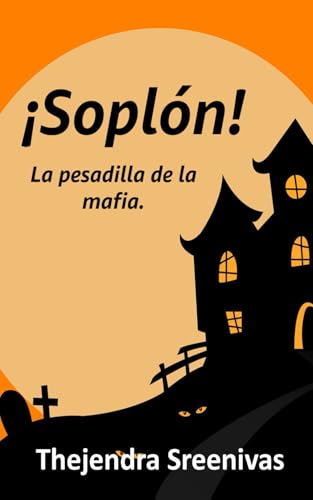 Soplón!: La pesadilla de la mafia. Soplón!: La pesadilla de la mafia. von Independently published
