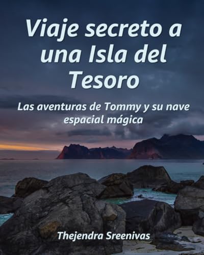Viaje secreto a una Isla del Tesoro: Las aventuras de Tommy y su nave espacial mágica Viaje secreto a una Isla del Tesoro: Las aventuras de Tommy y su nave espacial mágica von Independently published
