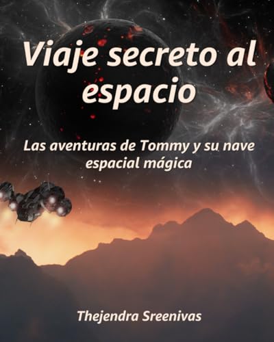 Viaje secreto al espacio: Las aventuras de Tommy y su nave espacial mágica Viaje secreto al espacio: Las aventuras de Tommy y su nave espacial mágica von Independently published