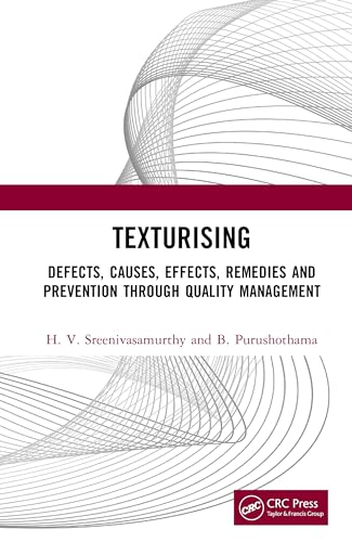 Texturising: Defects, Causes, Effects, Remedies and Prevention through Quality Management von CRC Press