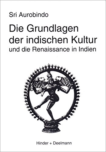 Die Grundlagen der indischen Kultur Die Grundlagen der indischen Kultur von Aquamarin